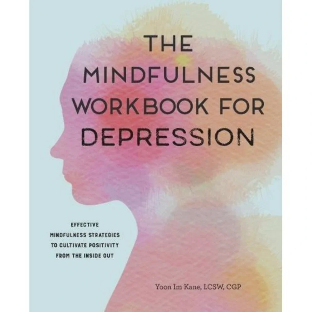 The Mindfulness Workbook for Depression: Effective‎ Mindfulness Strategies - LN